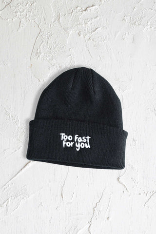 Too Fast For You Beanie